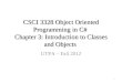 CSCI 3328 Object Oriented Programming in C# Chapter 3: Introduction to Classes and Objects UTPA – Fall 2012 1