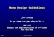 10/8/2015© Jeff Offutt, 2001-20071 Menu Design Guidelines Jeff Offutt offutt/ SWE 432 Design and Implementation of Software for