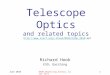 June 2010NEON Observing School, Calar Alto1 Telescope Optics and related topics Richard Hook ESO, Garching rhook/NEON/CAHA_2010rhook/NEON/CAHA_2010.ppt