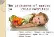 The assesment of errors in child nutrition First author: Florentina Negoita Coordinator: Asis. Univ. Dr. Alina Grama