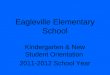 Eagleville Elementary School Kindergarten & New Student Orientation 2011-2012 School Year