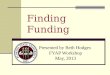 Finding Funding Presented by Beth Hodges FYAP Workshop May, 2013