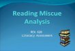 REA 628 Literacy Assessment Student Information: Kinlee Age 6 Kindergardener Caucasian Female Good Student Above Average Reader Likes Reading Volunteers