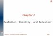 Slide 1Chapter 1 – Evolution, Heredity and Behaviour Chapter 3 Evolution, Heredity, and Behaviour