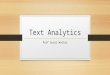 Text Analytics Prof Sunil Wattal. How happy is the world today?