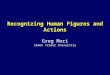 Recognizing Human Figures and Actions Greg Mori Simon Fraser University