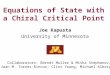 Equations of State with a Chiral Critical Point Joe Kapusta University of Minnesota Collaborators: Berndt Muller & Misha Stephanov; Juan M. Torres-Rincon;
