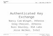 Doc.: IEEE 802.11-00/573a Submission November 2001 Cam-Winget, Chesson, Housley, WalkerSlide 1 Authenticated Key Exchange Nancy Cam-Winget, Atheros Greg