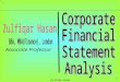 ZULFIQAR HASAN 1. 2 Corporate Financial Statement A financial statement (or financial report) is a formal record of the financial activities of a corporation