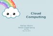 Cloud Computing Nathan Bosen Kelsie Cagampang MIS 424 May 29, 2013