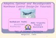 1 Adaptive, Optimal and Reconfigurable Nonlinear Control Design for Futuristic Flight Vehicles Radhakant Padhi Assistant Professor Dept. of Aerospace Engineering