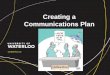 Creating a Communications Plan. Earlier this year… New duties within IST Attended CANHEIT conference and learned that very few IT departments have a communications