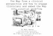 The Map from a clinical perspective and how to engage Clinicians and embed the Map into clinical workflow Dr Amir Hannan Full-time General Practitioner