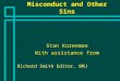 Misconduct and Other Sins Stan Korenman With assistance from Richard Smith Editor, BMJ