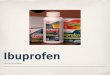 Ibuprofen Nicole Escudero. Why do people choose to use Ibuprofen?