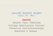 JunioR Parent Night April 24, 2012 Agenda Senior Year Timeline College Application Process Financial Aid/Scholarships Question & Answer