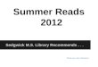 Summer Reads 2012 Sedgwick M.S. Library Recommends... Thank you, Mrs. McNeice!