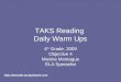 TAKS Reading Daily Warm Ups 4 th Grade, 2009 Objective 4 Maxine Montague ELA Specialist 