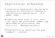 ETM 620 - 09U 1 Statistical inference “Statistical thinking will one day be as necessary for efficient citizenship as the ability to read and write.” (H.G
