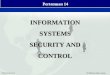 Pertemuan-14.1 © 2008 by Abdul Hayat Information Systems Security and Control INFORMATIONSYSTEMS SECURITY AND CONTROL Pertemuan 14