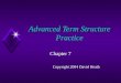 Advanced Term Structure Practice Chapter 7 Copyright 2004 David Heath