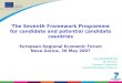 The Seventh Framework Programme for candidate and potential candidate countries European Regional Economic Forum Nova Gorica, 30 May 2007 Tania FRIEDERICHS