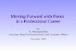 Moving Forward with Focus in a Professional Career by N. Narayana Rao Associate Head for Instructional and Graduate Affairs December 2000