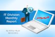 By Arthur Ruan 30/12/2011 IT Division Monthly Report
