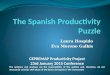 Laura Hospido Eva Moreno Galbis CEPREMAP Productivity Project 23rd January 2015 Conference The opinions and analyses are the responsibility of the authors