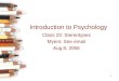 1 Introduction to Psychology Class 23: Stereotypes Myers: See email Aug 8, 2006