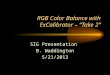 RGB Color Balance with ExCalibrator – “Take 2” SIG Presentation B. Waddington 5/21/2013