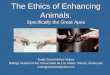The Ethics of Enhancing Animals. Specifically the Great Apes Guido David Núñez-Mujica Biology Student at the Universidad de Los Andes, Mérida, Venezuela