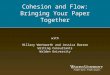 Cohesion and Flow: Bringing Your Paper Together with Hillary Wentworth and Jessica Barron Writing Consultants Walden University