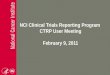 NCI Clinical Trials Reporting Program CTRP User Meeting February 9, 2011