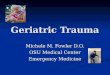 Geriatric Trauma Michele M. Fowler D.O. OSU Medical Center Emergency Medicine