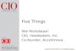 Five Things Niel Nickolaisen CIO, Headwaters, Inc. Co-founder, Accelinnova