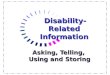 Disability-Related Information Disability-Related Information Asking, Telling, Using and Storing