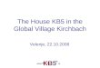 Www..at The House KB5 in the Global Village Kirchbach Velenje, 22.10.2008