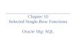 Chapter 10 Selected Single-Row Functions Oracle 10g: SQL