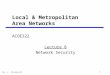 Dr. L. Christofi1 Local & Metropolitan Area Networks ACOE322 Lecture 8 Network Security