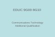 EDUC 9G00-9G10 Communications Technology Additional Qualification