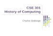 CSE 301 History of Computing Charles Babbage. 1800