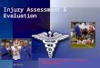 Injury Assessment & Evaluation 10/8/20151 