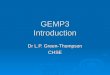 GEMP3 Introduction Dr L.P. Green-Thompson CHSE. Clinical Rotations  Internal Medicine  Surgery  Obstetrics  Paediatrics  Mixed I – Psychiatry, Family