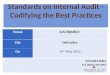 Standards on Internal Audit - Codifying the Best Practices Verendra Kalra FCA,GRAD.CWA,DISA VenueICAI BRANCH CityDehradun On19 th May 2012