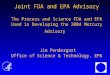 Joint FDA and EPA Advisory The Process and Science FDA and EPA Used in Developing the 2004 Mercury Advisory Jim Pendergast Office of Science & Technology,