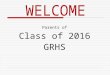 Parents of Class of 2016 GRHS. Online Scheduling Timeline February 15 th 8 th Grade Class Meeting Program of Studies Booklets and Course Selection sheets