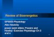 1 Review of Bioenergetics SP5005 Physiology Alex Nowicky power point slides: Powers and Howley- Exercise Physiology Ch 3 and 4