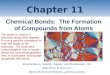 Chapter 11 Introduction to General, Organic, and Biochemistry 10e John Wiley & Sons, Inc Morris Hein, Scott Pattison, and Susan Arena Chemical Bonds: The