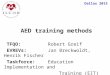 Dallas 2015 TFQO: Robert Greif EVREVs: Jan Breckwoldt, Henrik Fischer Taskforce: Education Implementation and Training (EIT) AED training methods